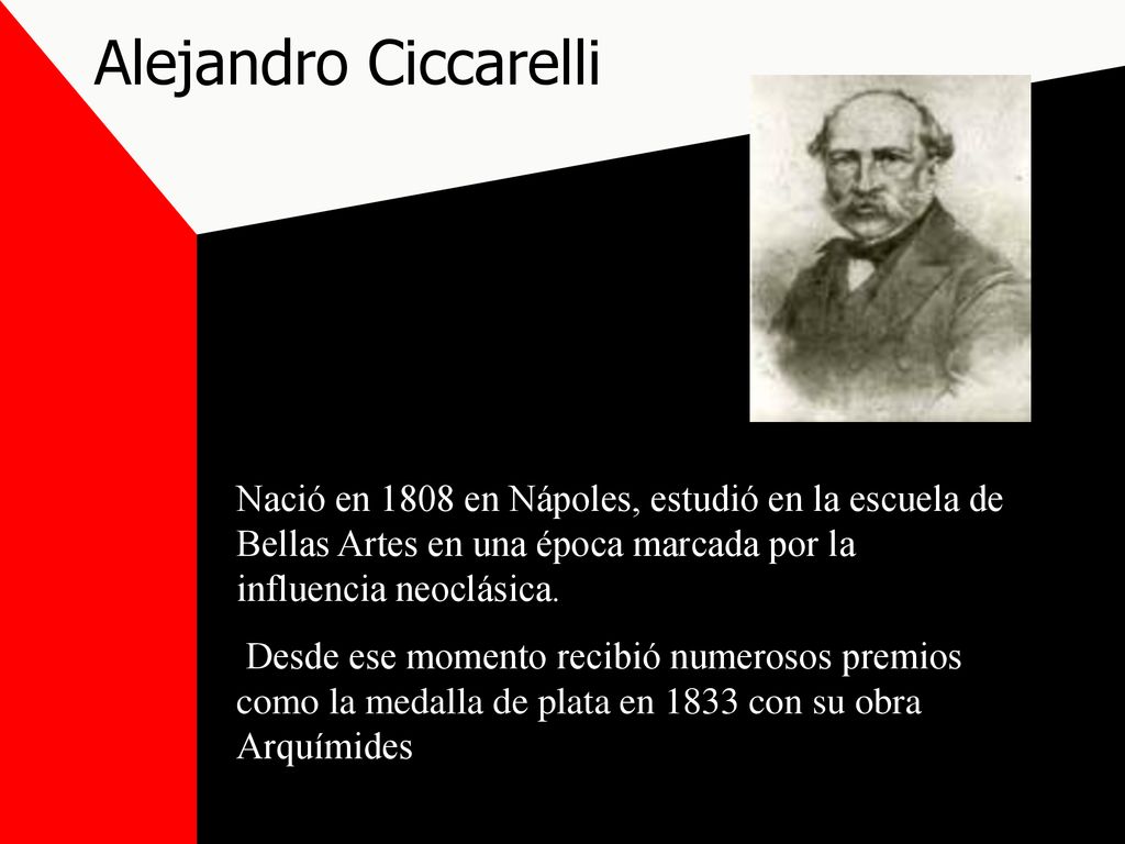 Alejandro Ciccarelli Nació en 1808 en Nápoles, estudió en la escuela de Bellas Artes en una época marcada por la influencia neoclásica.