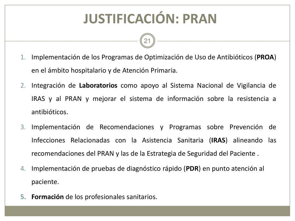 JUSTIFICACIÓN: PRAN Implementación de los Programas de Optimización de Uso de Antibióticos (PROA) en el ámbito hospitalario y de Atención Primaria.