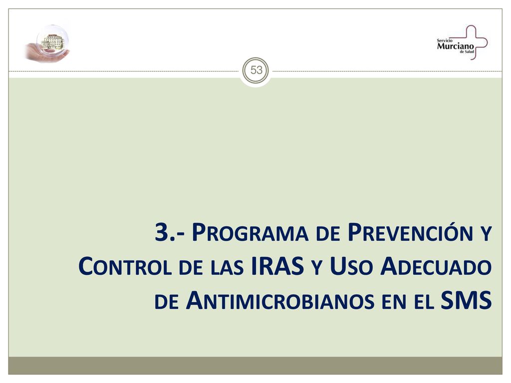3.- Programa de Prevención y Control de las IRAS y Uso Adecuado de Antimicrobianos en el SMS