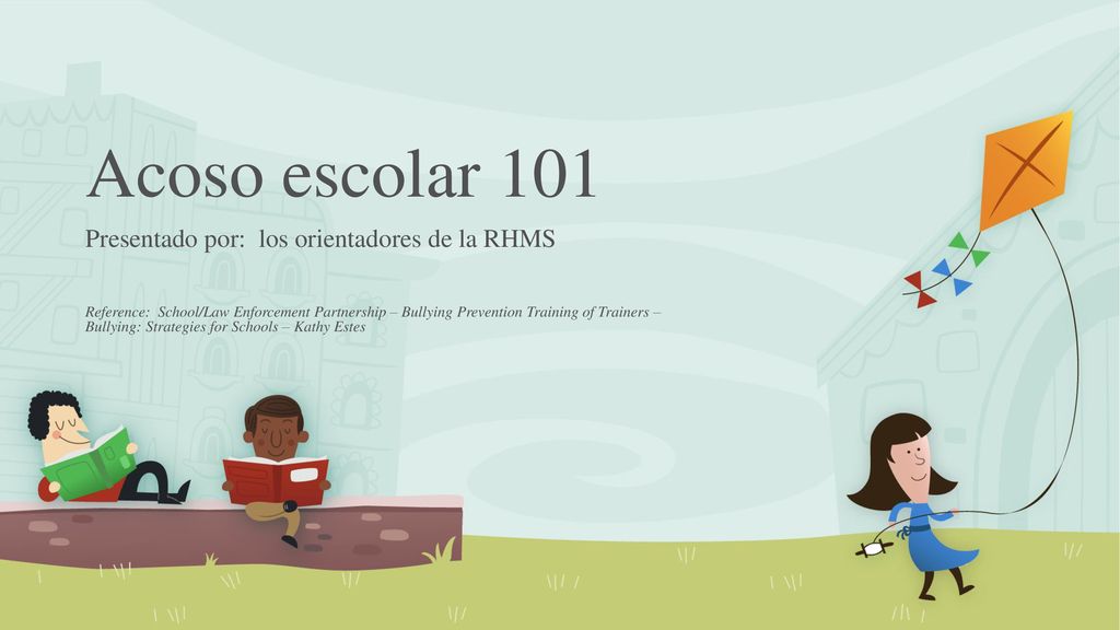 Acoso escolar 101 Presentado por: los orientadores de la RHMS