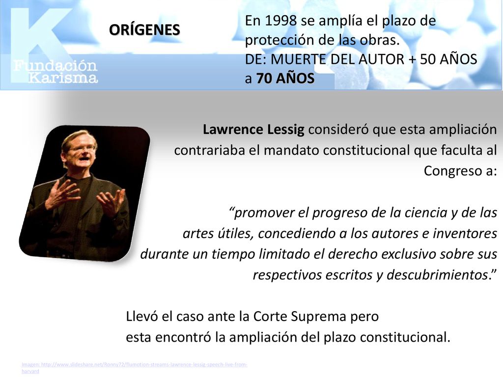ORÍGENES En 1998 se amplía el plazo de protección de las obras.