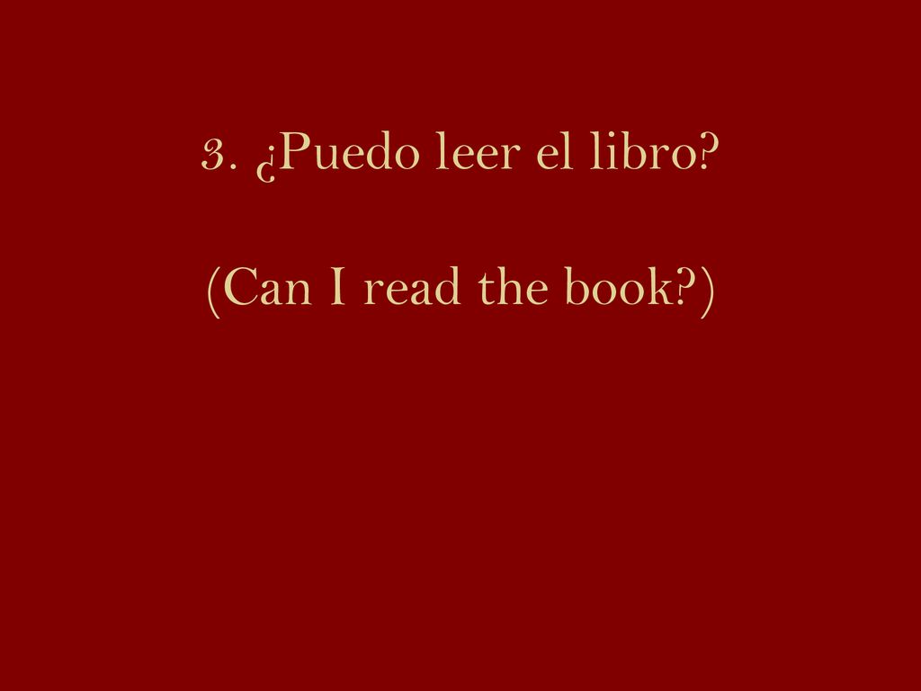3. ¿Puedo leer el libro (Can I read the book )