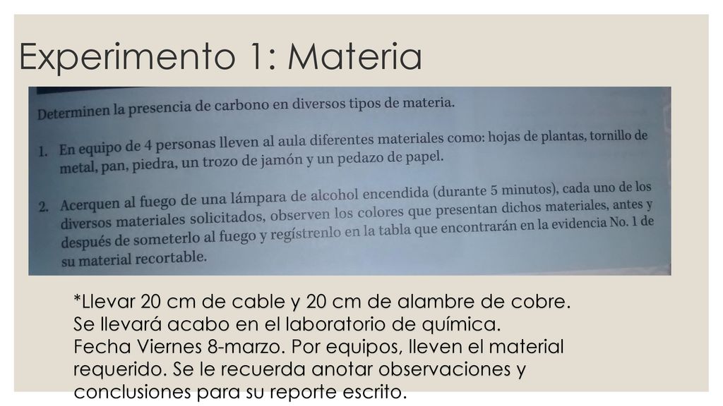 Experimento 1: Materia *Llevar 20 cm de cable y 20 cm de alambre de cobre. Se llevará acabo en el laboratorio de química.
