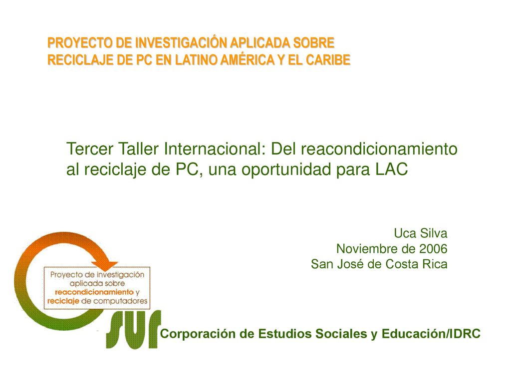 PROYECTO DE INVESTIGACIÓN APLICADA SOBRE RECICLAJE DE PC EN LATINO AMÉRICA Y EL CARIBE