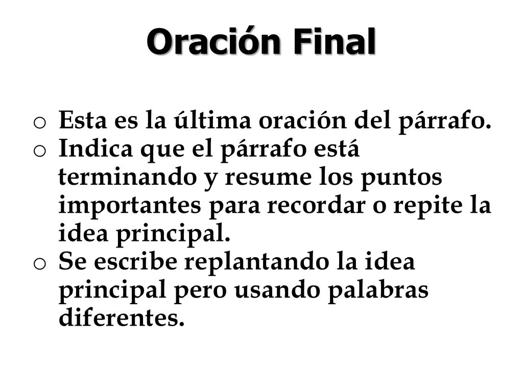 Oración Final Esta es la última oración del párrafo.