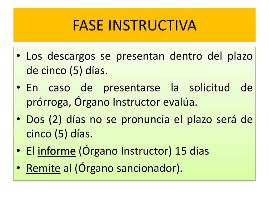 FASE INSTRUCTIVA Los descargos se presentan dentro del plazo de cinco (5) días.