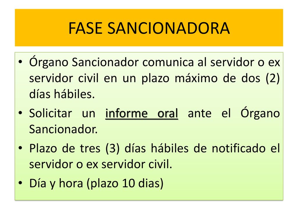 FASE SANCIONADORA Órgano Sancionador comunica al servidor o ex servidor civil en un plazo máximo de dos (2) días hábiles.