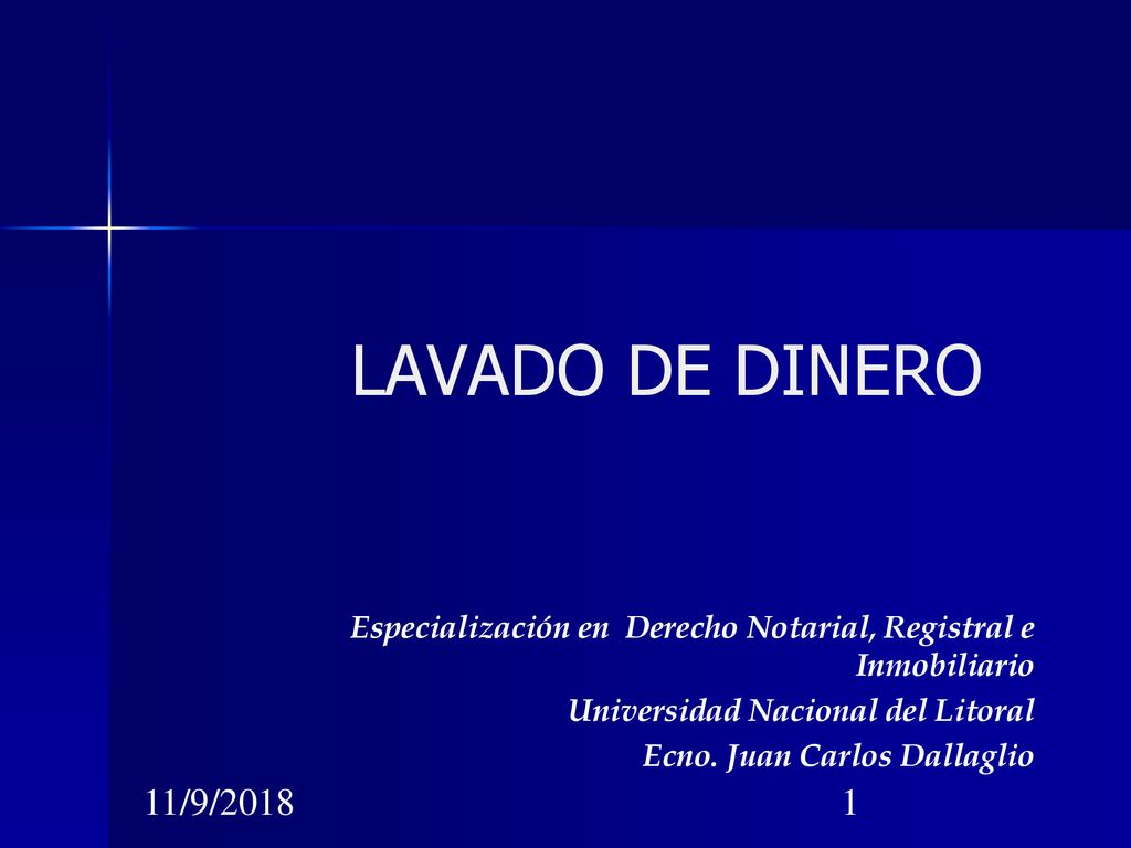 LAVADO DE DINERO Especialización en Derecho Notarial, Registral e Inmobiliario. Universidad Nacional del Litoral.