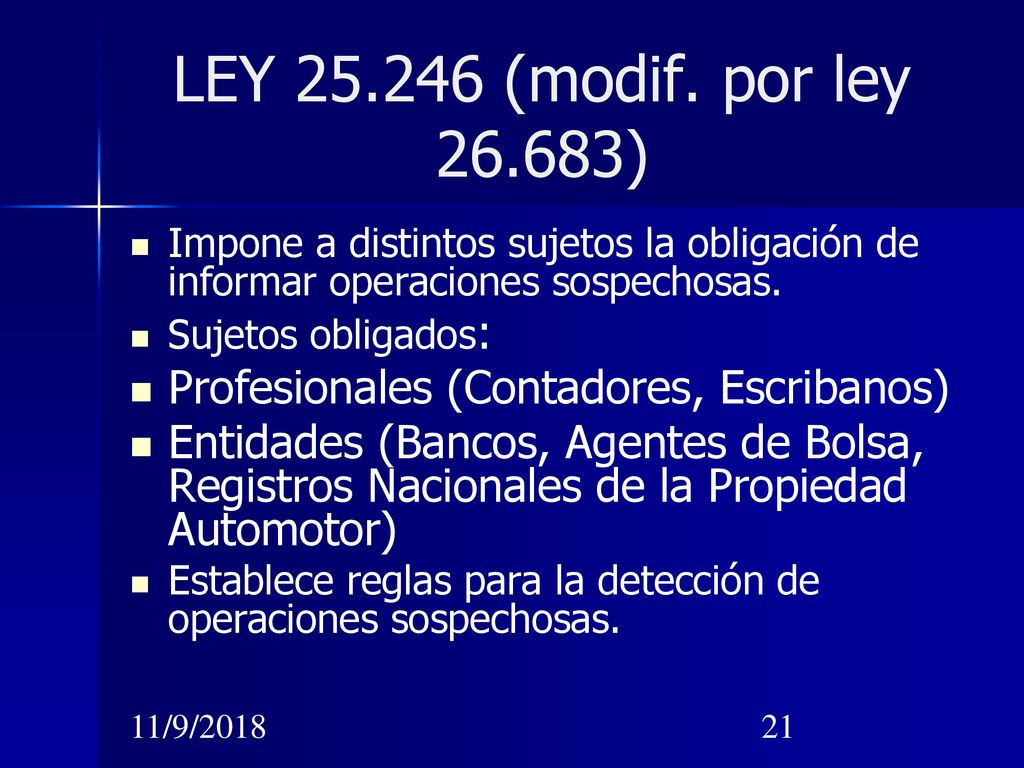 LEY (modif. por ley ) Impone a distintos sujetos la obligación de informar operaciones sospechosas.