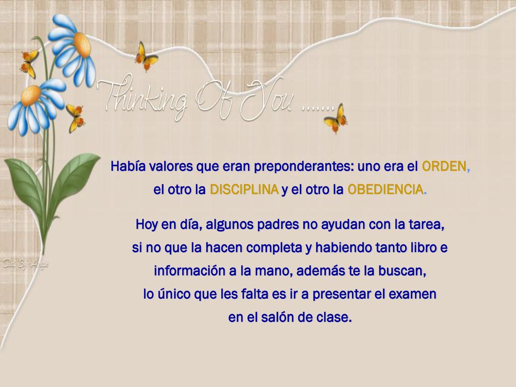 Había valores que eran preponderantes: uno era el ORDEN,