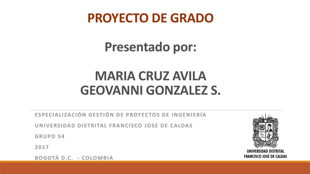 PROYECTO DE GRADO Presentado por: MARIA CRUZ AVILA GEOVANNI GONZALEZ S.