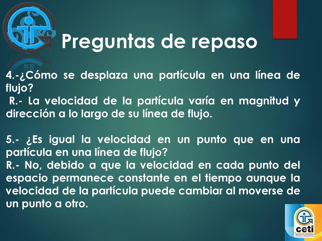 Preguntas de repaso 4.-¿Cómo se desplaza una partícula en una línea de flujo