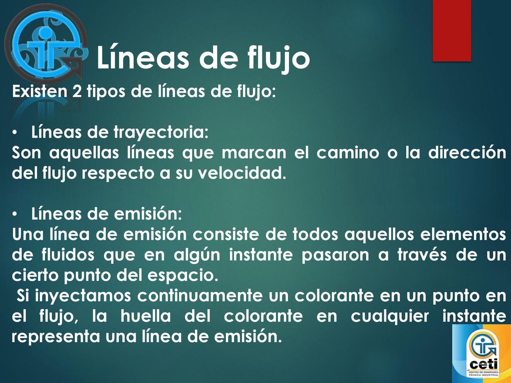 Líneas de flujo Existen 2 tipos de líneas de flujo: