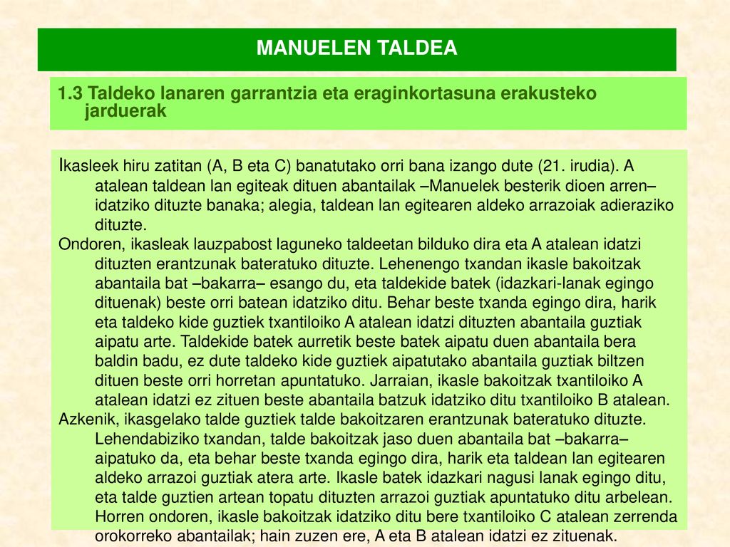 MANUELEN TALDEA 1.3 Taldeko lanaren garrantzia eta eraginkortasuna erakusteko jarduerak.