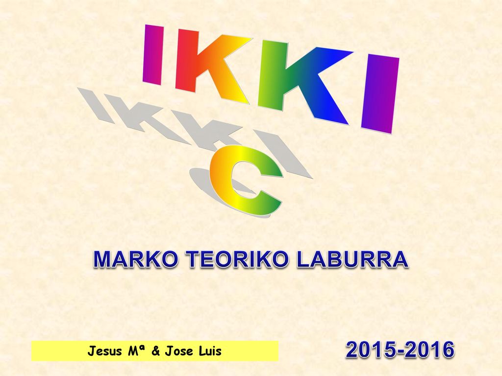 IKKI C MARKO TEORIKO LABURRA Jesus Mª & Jose Luis