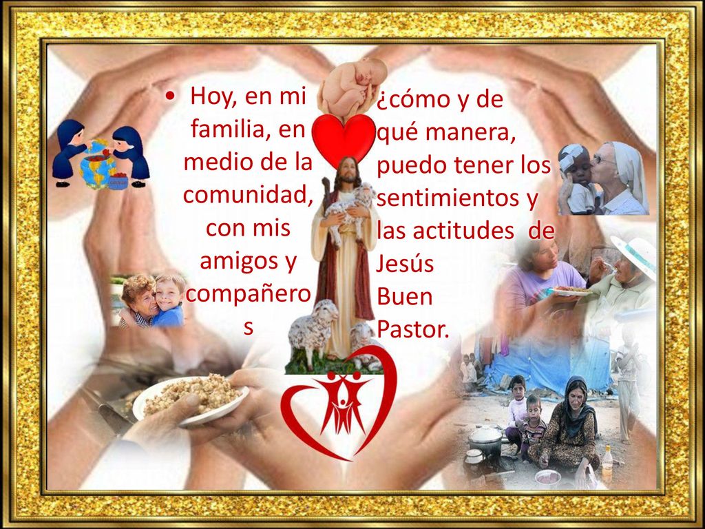 • Hoy, en mi familia, en medio de la comunidad, con mis amigos y compañeros