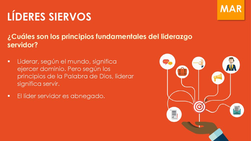 LÍDERES SIERVOS ¿Cuáles son los principios fundamentales del liderazgo servidor