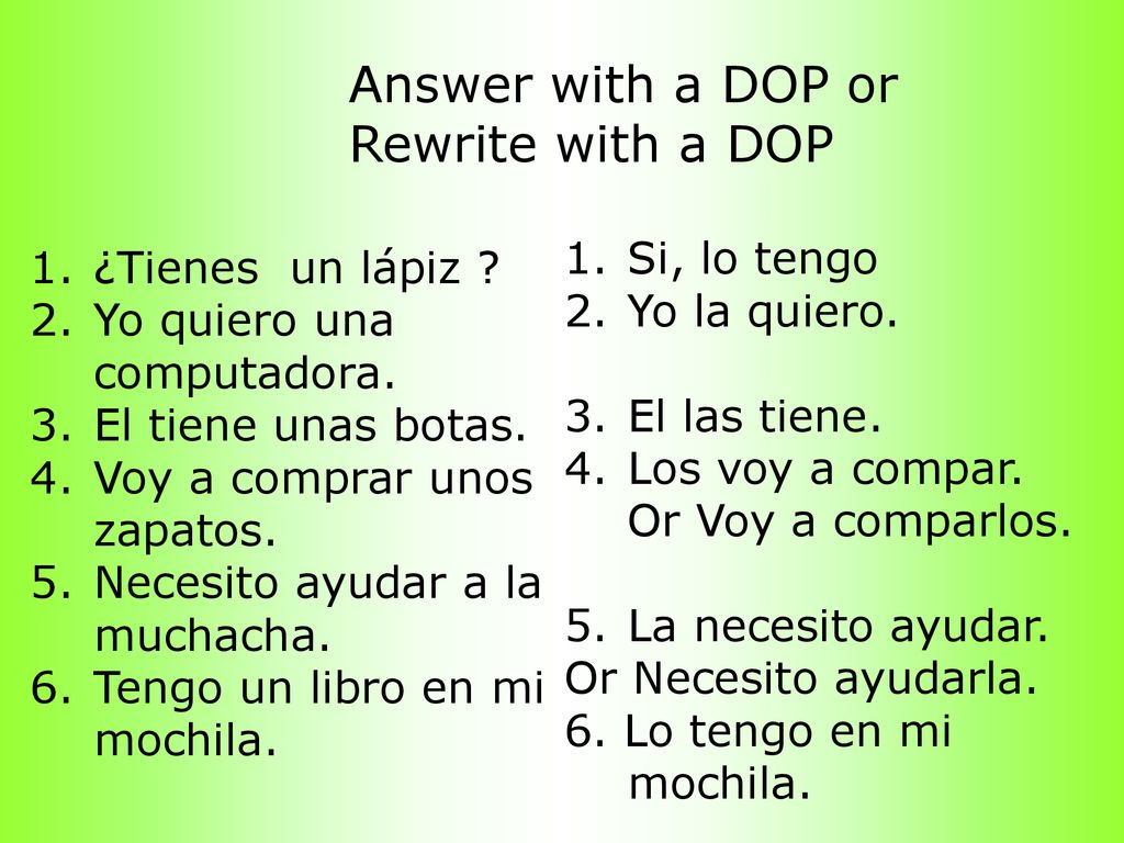 Answer with a DOP or Rewrite with a DOP Si, lo tengo