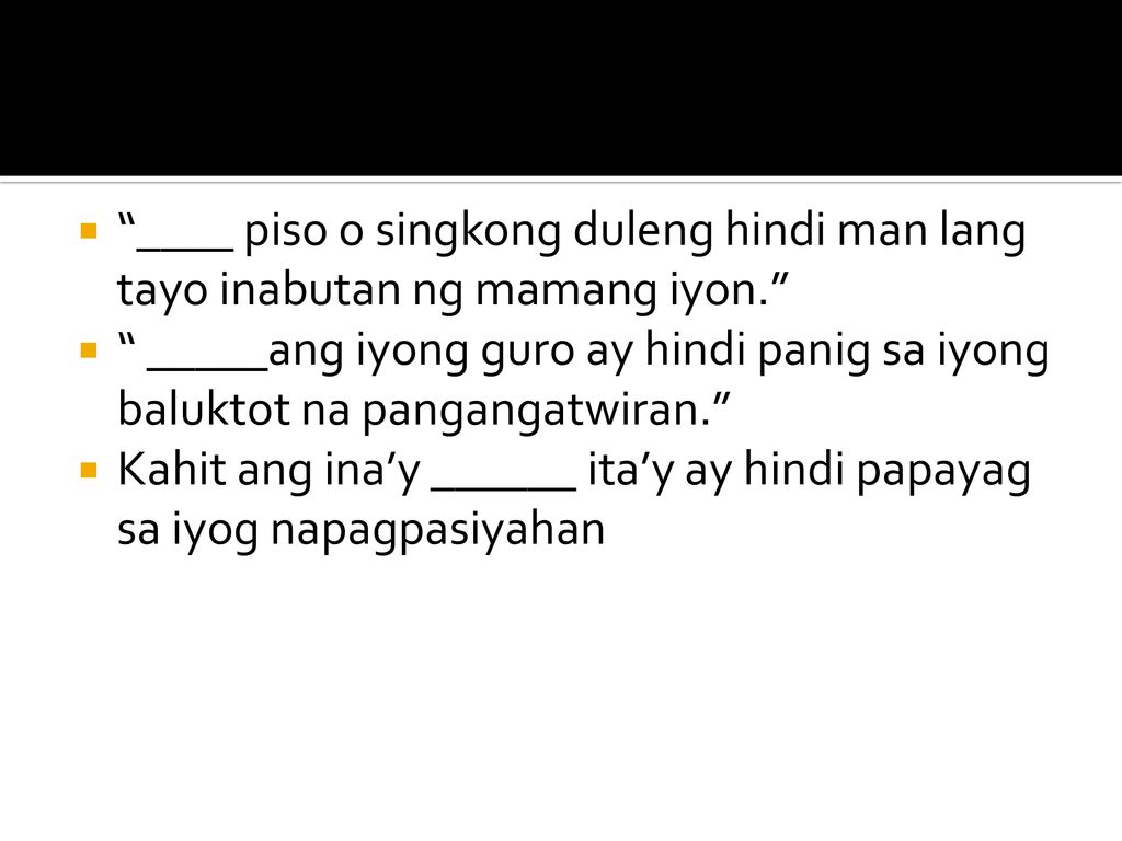 ____ piso o singkong duleng hindi man lang tayo inabutan ng mamang iyon.