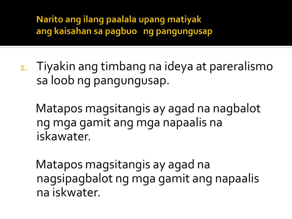 Tiyakin ang timbang na ideya at pareralismo sa loob ng pangungusap.