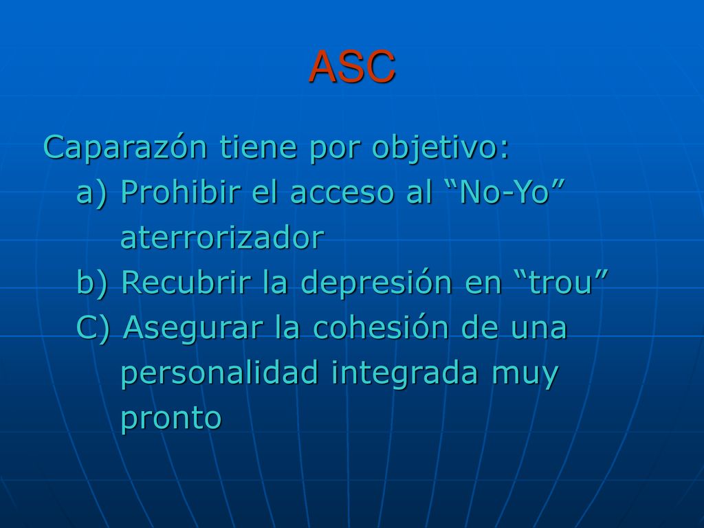 ASC Caparazón tiene por objetivo: a) Prohibir el acceso al No-Yo