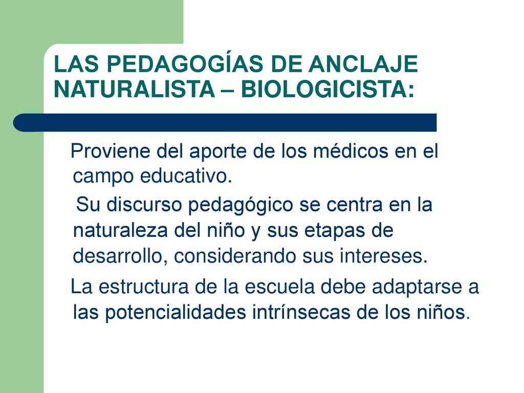 LAS PEDAGOGÍAS DE ANCLAJE NATURALISTA – BIOLOGICISTA: