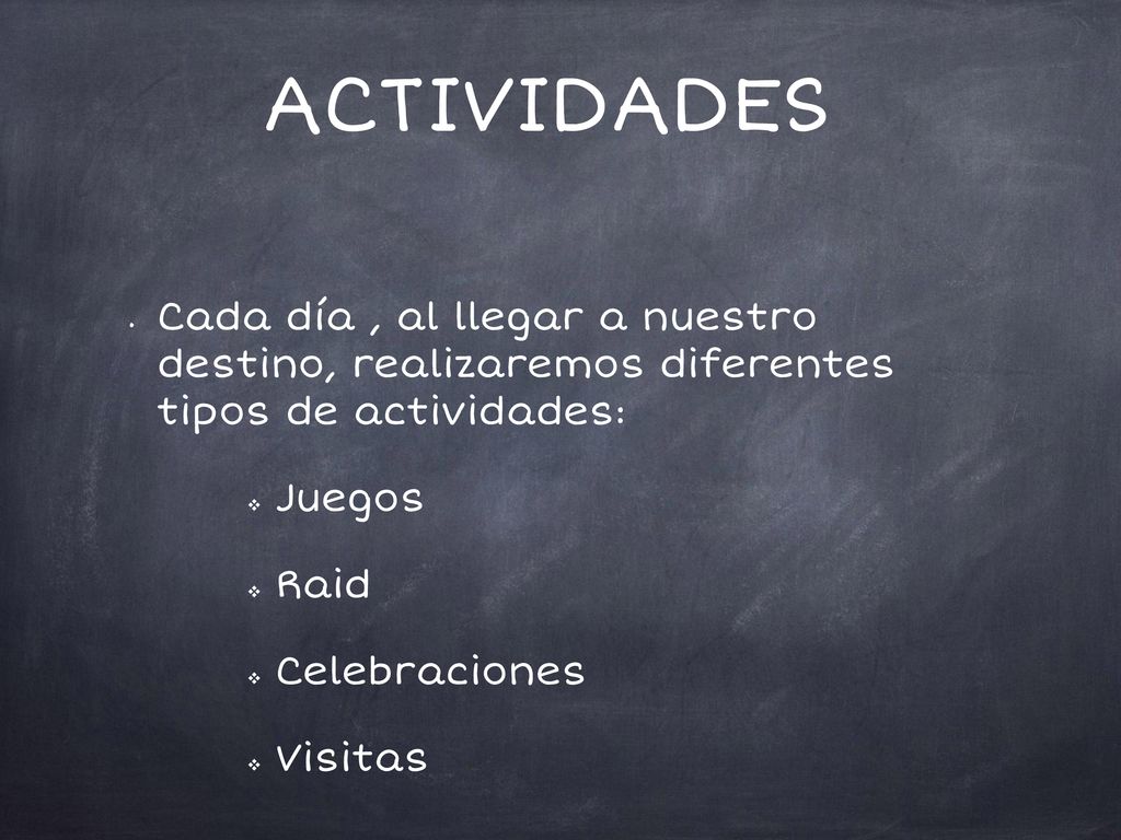 ACTIVIDADES Cada día , al llegar a nuestro destino, realizaremos diferentes tipos de actividades: