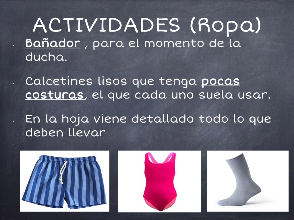 ACTIVIDADES (Ropa) Bañador , para el momento de la ducha.