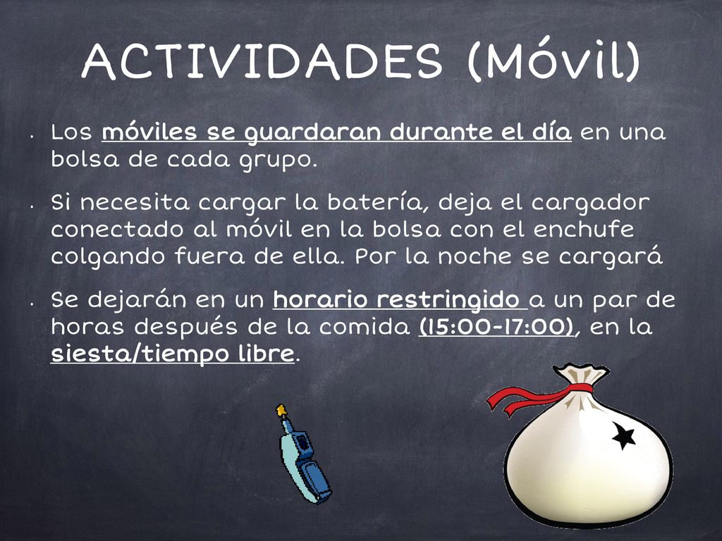 ACTIVIDADES (Móvil) Los móviles se guardaran durante el día en una bolsa de cada grupo.