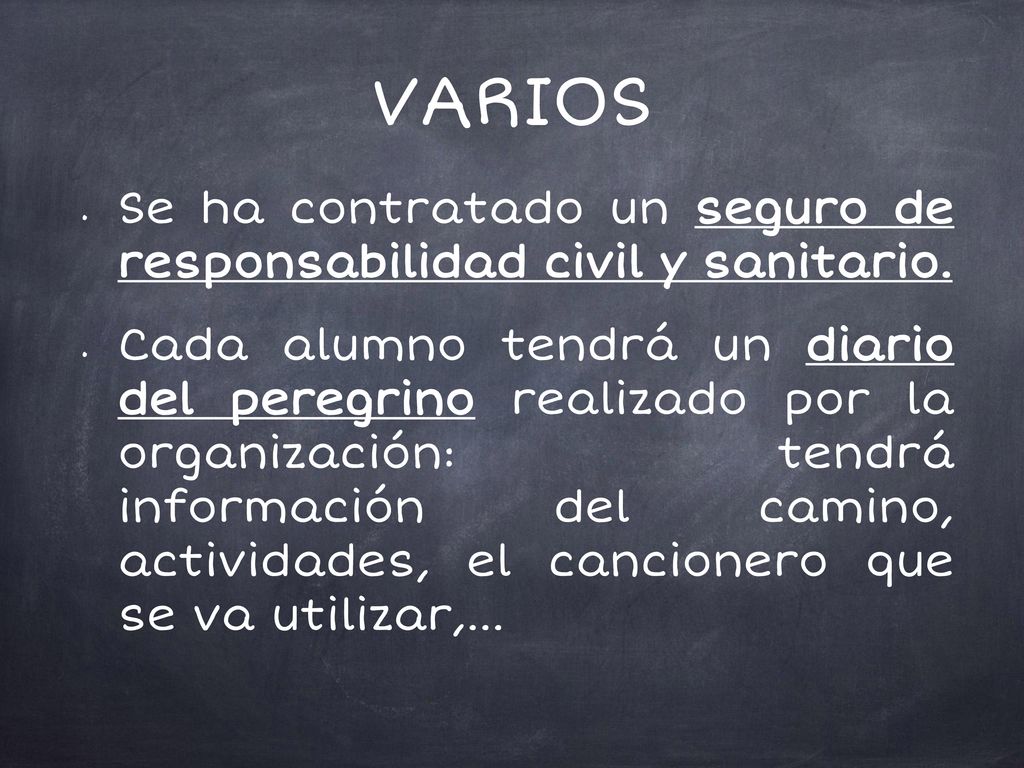 VARIOS Se ha contratado un seguro de responsabilidad civil y sanitario.