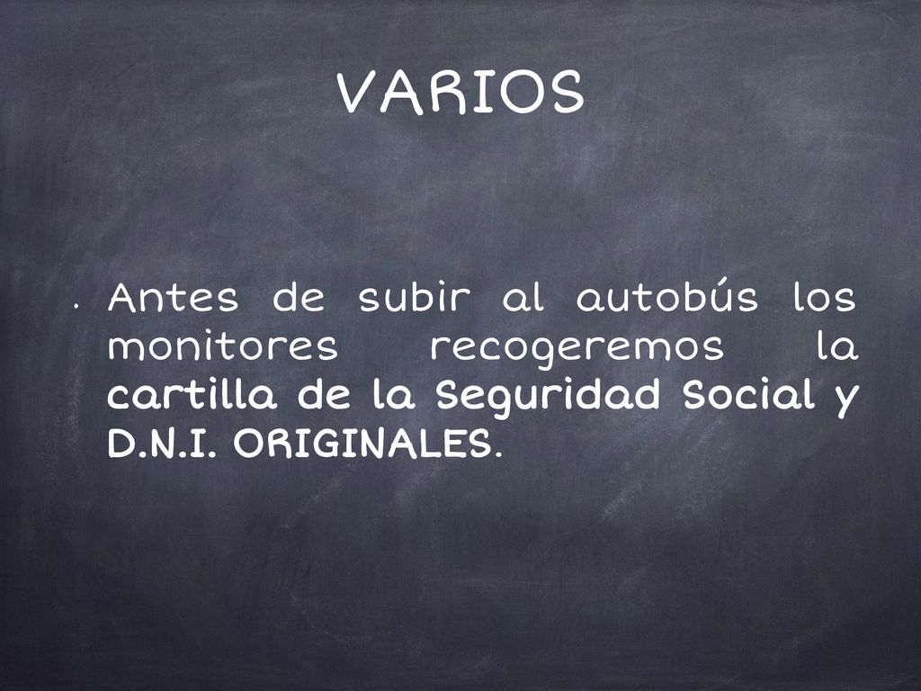 VARIOS Antes de subir al autobús los monitores recogeremos la cartilla de la Seguridad Social y D.N.I.