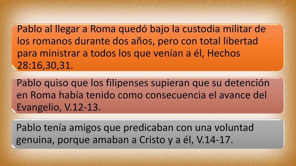 Pablo al llegar a Roma quedó bajo la custodia militar de los romanos durante dos años, pero con total libertad para ministrar a todos los que venían a él, Hechos 28:16,30,31.
