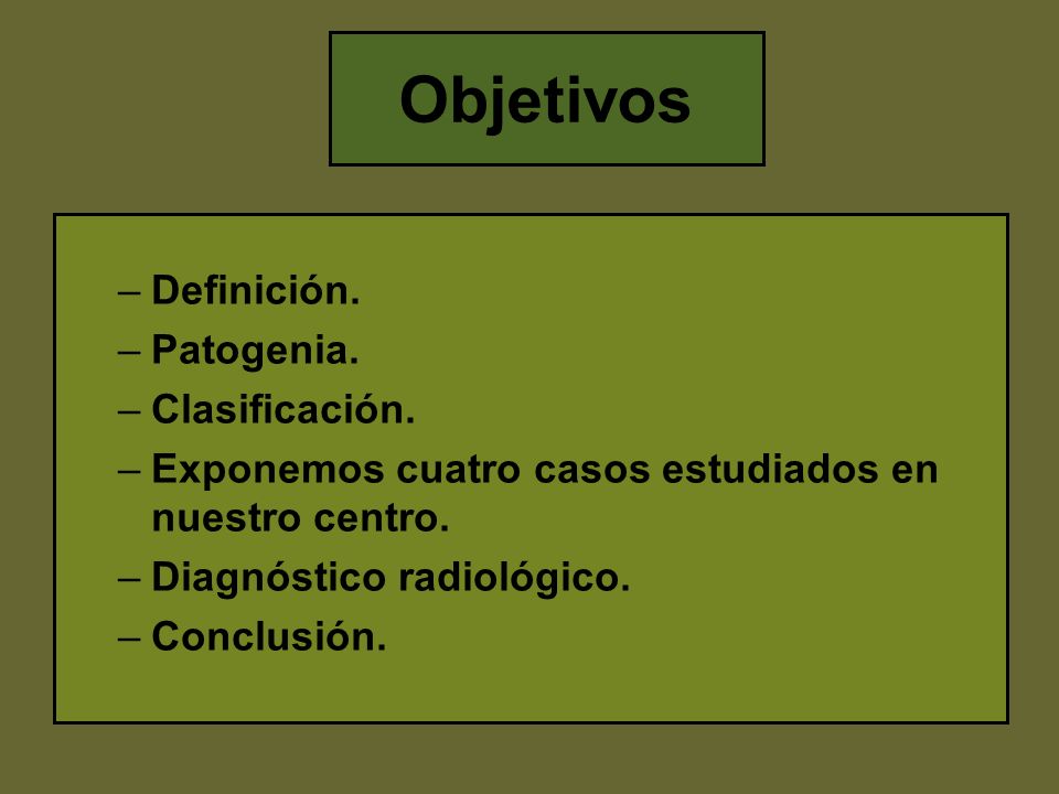 Objetivos Definición. Patogenia. Clasificación.