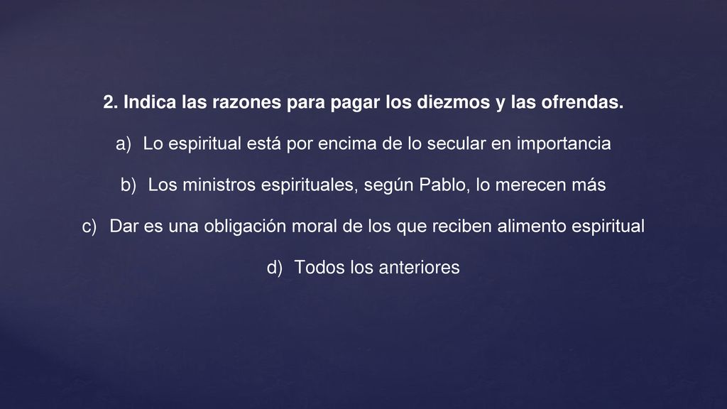2. Indica las razones para pagar los diezmos y las ofrendas.