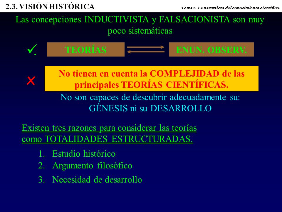 No son capaces de descubrir adecuadamente su: GÉNESIS ni su DESARROLLO