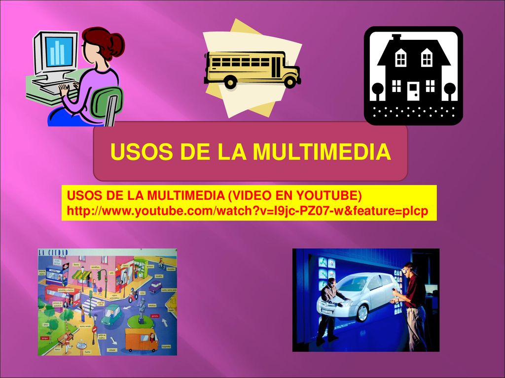 USOS DE LA MULTIMEDIA USOS DE LA MULTIMEDIA (VIDEO EN YOUTUBE)