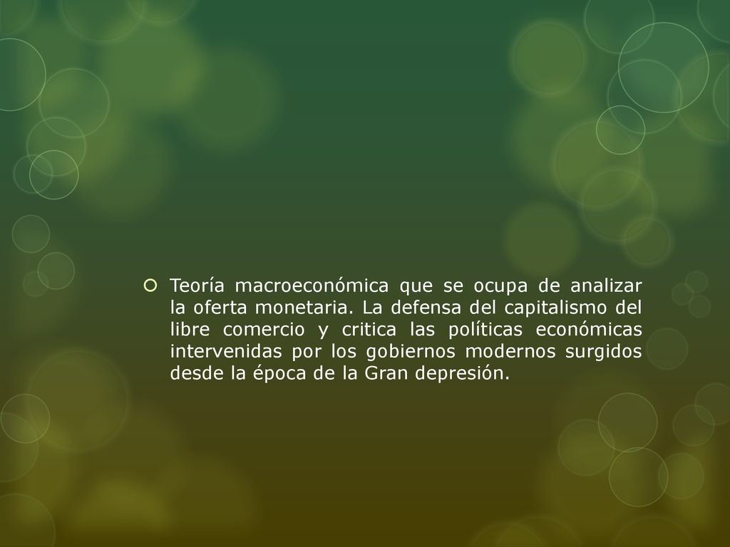 Teoría macroeconómica que se ocupa de analizar la oferta monetaria