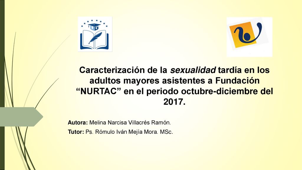 Caracterización de la sexualidad tardía en los adultos mayores asistentes a Fundación NURTAC en el periodo octubre-diciembre del 2017.