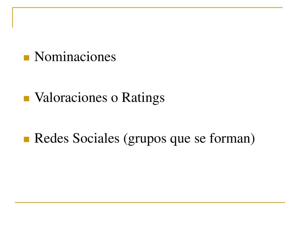 Nominaciones Valoraciones o Ratings Redes Sociales (grupos que se forman)