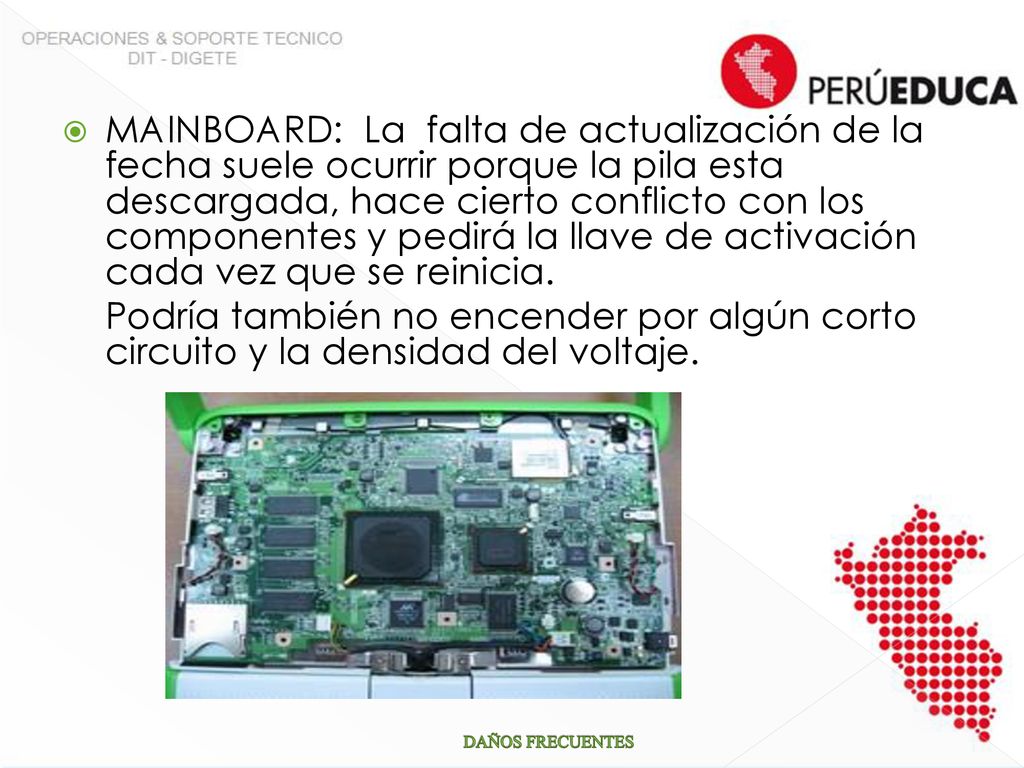 MAINBOARD: La falta de actualización de la fecha suele ocurrir porque la pila esta descargada, hace cierto conflicto con los componentes y pedirá la llave de activación cada vez que se reinicia.