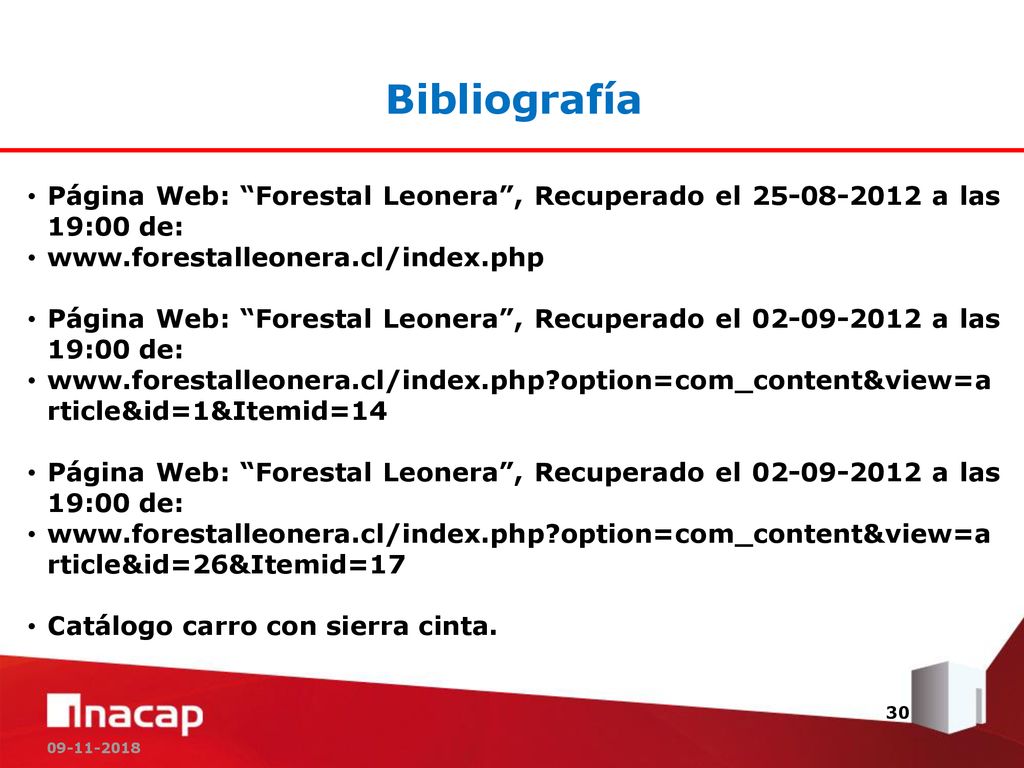 Bibliografía. Página Web: Forestal Leonera , Recuperado el a las 19:00 de: