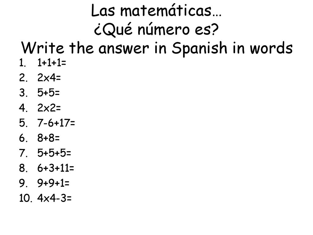 Las matemáticas… ¿Qué número es Write the answer in Spanish in words