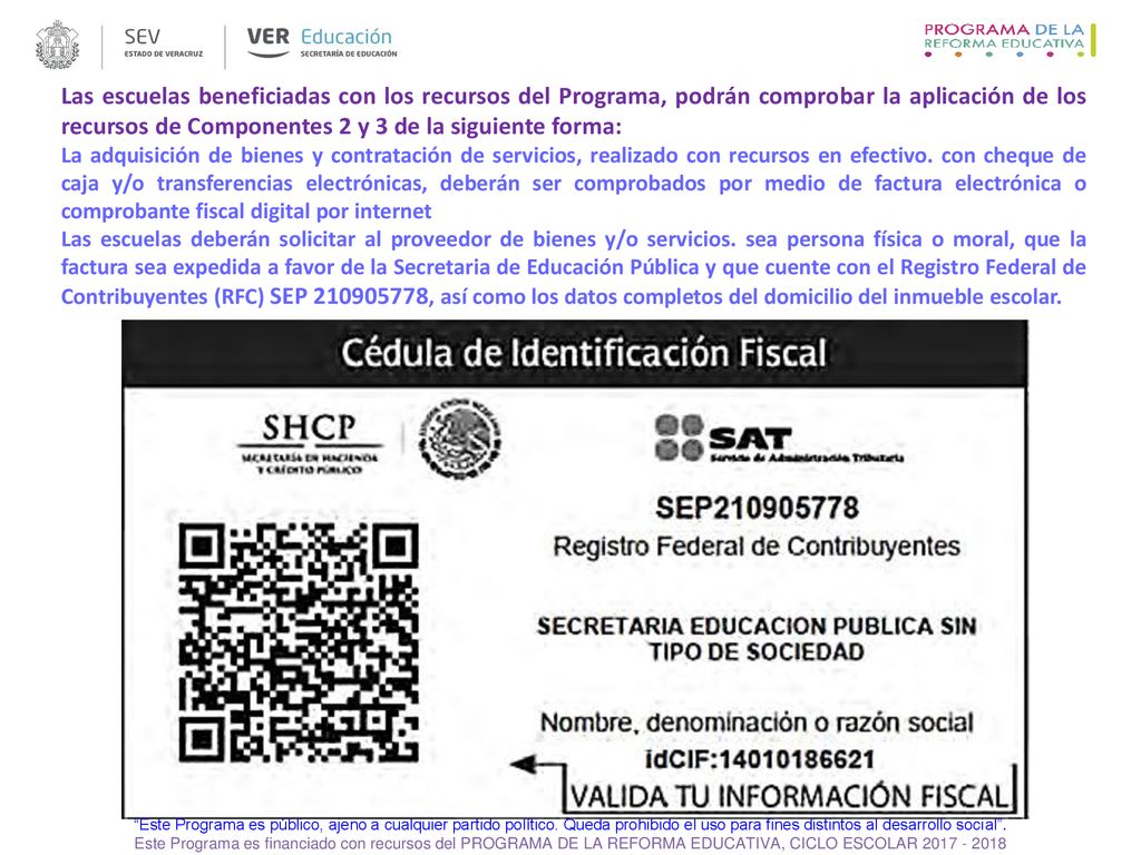 Las escuelas beneficiadas con los recursos del Programa, podrán comprobar la aplicación de los recursos de Componentes 2 y 3 de la siguiente forma: