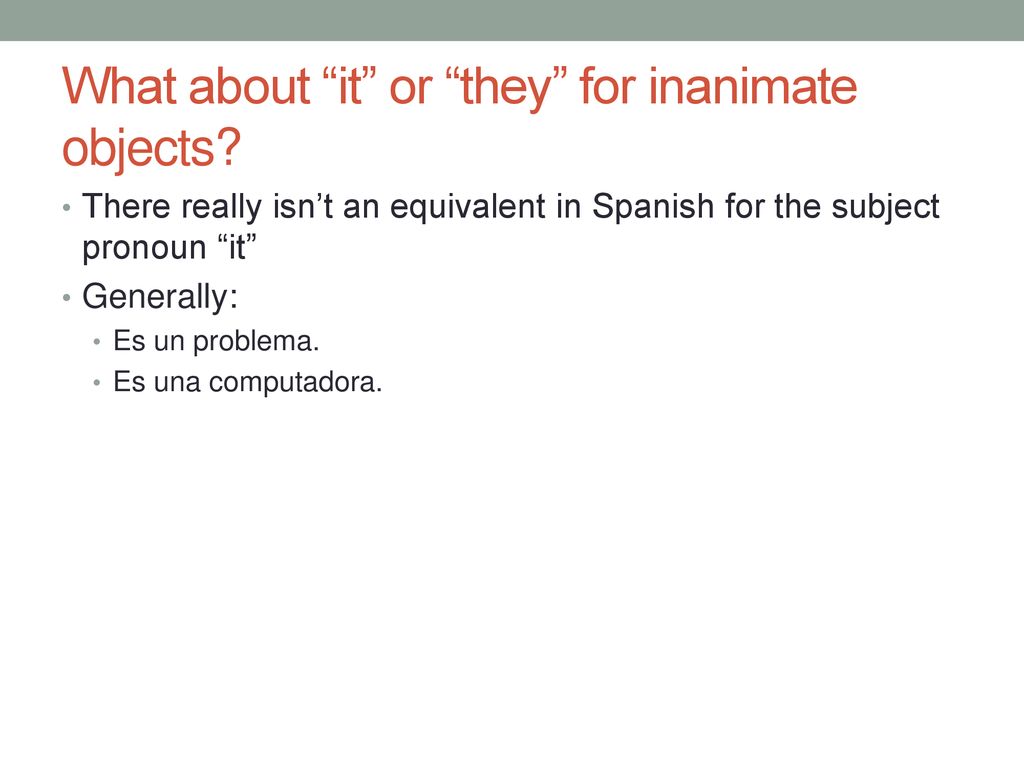 What about it or they for inanimate objects