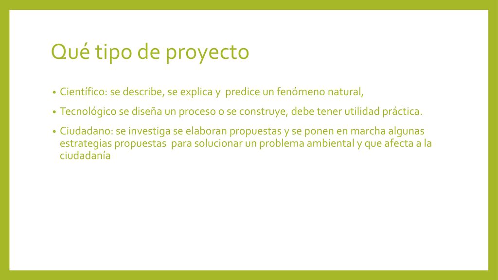 Qué tipo de proyecto Científico: se describe, se explica y predice un fenómeno natural,