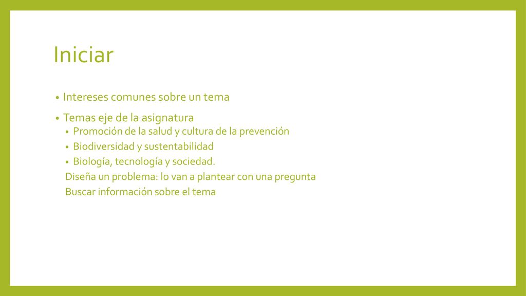Iniciar Intereses comunes sobre un tema Temas eje de la asignatura