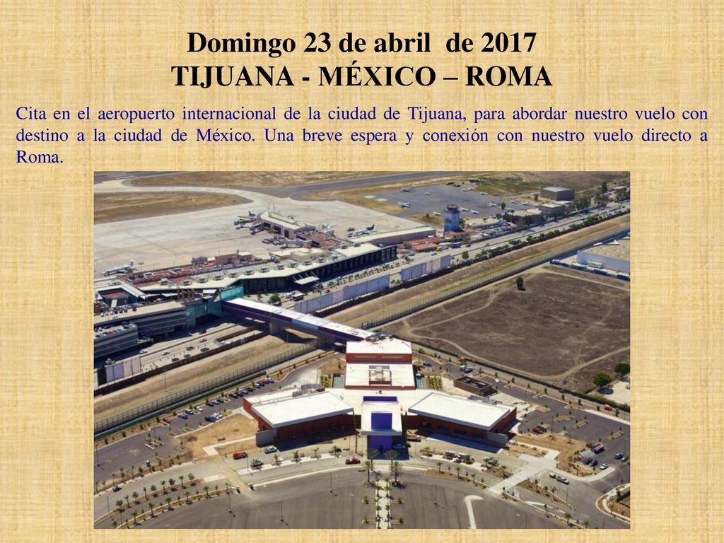 Domingo 23 de abril de 2017 TIJUANA - MÉXICO – ROMA