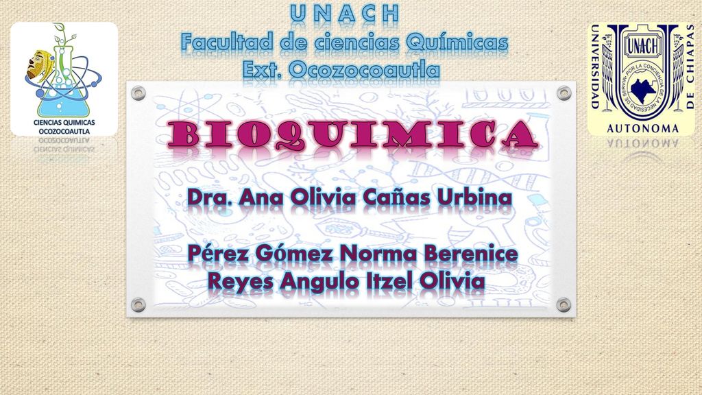 BIOQUIMICA U N A C H Facultad de ciencias Químicas Ext. Ocozocoautla