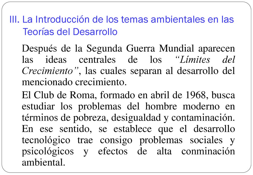 III. La Introducción de los temas ambientales en las Teorías del Desarrollo