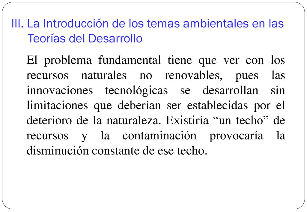 III. La Introducción de los temas ambientales en las Teorías del Desarrollo